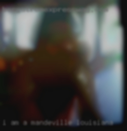 I am a in Mandeville, Louisiana persistent person.