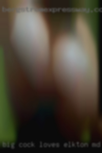 Big cock, loves in Elkton, MD to eat pussy.